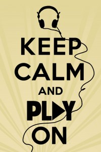 Keep calm and play on